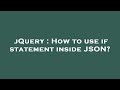 jQuery : How to use if statement inside JSON?