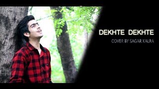 Dekhte Dekhte - sochta hoon k wo | Atif Aslam | Cover | batti gul meter chalu | Sagar kalra