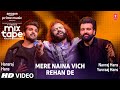 Mere Naina Vich/Rehan De★ Ep 10 | Hansraj Hans, Navraj Hans, Yuvraaj Hans| Mixtape Punjabi Season 2