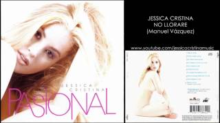 Jessica Cristina - No Lloraré (Audio)