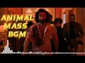 Animal Mass BGM | Animal Ringtone  | Animal movie BGM | Ranbir Kapoor |Bobby Deol