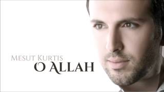 Mesut Kurtis - O Allah | Audio