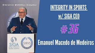 #36 Emanuel Macedo de Medeiros - CEO, SIGA (Sport Integrity Global Alliance)