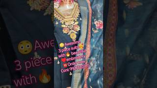 #save money💵#heavy😍beautiful embroidery#💃designer#sasta😳#reasonable🥰#silk fabric 3 piece suit#shorts