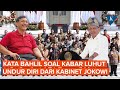 Menteri Bahlil Jawab Kabar Luhut Undur Diri dari Kabinet Jokowi