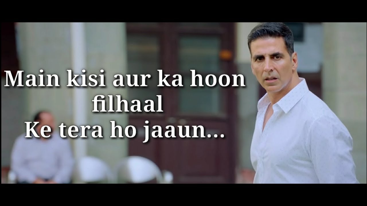 FILHAAL LYRICS | B Praak | Akshay Kumar, Nupur Sanon, Ammy Virk | Jaani ...