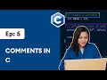 #5: Comments in C Programing | [2025] C Programming for Beginners