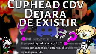 ¡¡¡CUPHEAD CDV SE CANCELA!!! | cuphead cdv dejará de existir | andrew dev anunció oficia!