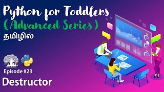 Learn Python programming in TAMIL | Destructor | [Tamil]