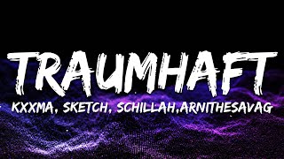 KXXMA, SKETCH, Schillah - Traumhaft (feat. ArniTheSavage) [Text/Lyrics]