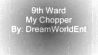 9th Ward - My Chopper (Prod By Nitti) [HQ]