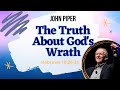 John Piper - Hebrews 10:26-31  The Truth About God's Wrath