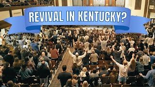 Fireside Friday: Revival in Kentucky?