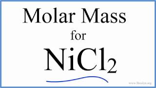 Molar Mass / Molecular Weight of NiCl2: Nickel (II) chloride