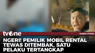 Bos Rental Tewas Ditembak Pelaku Penggelapan Mobil di Rest Area Tol Tangerang | Kabar Utama tvOne