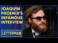 Joaquin Phoenix's Infamous Appearance With Dave | Letterman