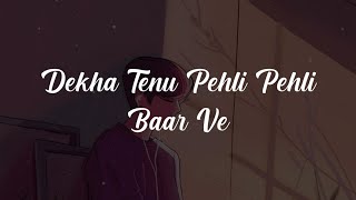 Dekha Tenu Pehli Pehli Baar Ve Hone Laga Dil Bekarar (Lyrics) Shava Shava || @Sachin_Official_07