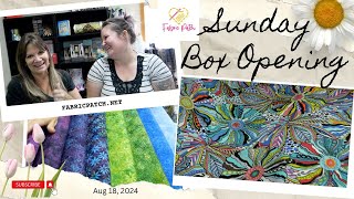 Sunday Box Opening - Cindi and Brianna are in Ketchikan, AK!! There is still fabric to see!!