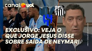 EXCLUSIVO: JORGE JESUS LAMENTA A SAÍDA DE NEYMAR! 'QUERÍAMOS GANHAR A CHAMPIONS JUNTOS', REPORTA PVC