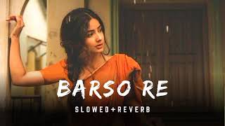 Barso Re Megha Megha - [Slowed+Reverb] | Shreya Ghoshal | AR Rahman | Kanha