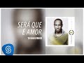 thiaguinho será que É amor ep mais e mais Áudio oficial