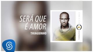 Thiaguinho - Será Que É Amor (EP Mais e Mais) [Áudio Oficial]