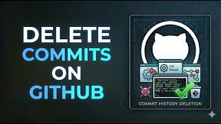 How to Delete Commits on GitHub | Clean Your Commit History Fast