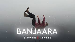 Banjaara  | Ek Villain | Slowed + Reverb | Shir Sunny | Lo-fi Song