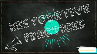 LET'S TALK RESTORATIVE PRACTICES: PART I - IT'S CIRCLE TIME!