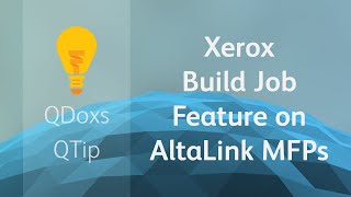 Build Job Feature on Xerox AltaLink, QDoxs