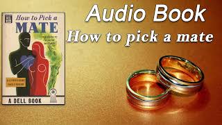 How to pick a mate _ Audiobook