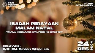 [LIVE] IBADAH PERAYAAN MALAM NATAL - 24 DESEMBER 2024 - POUK LENTENG AGUNG