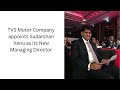 Sudarshan Venu - Joint Managing Director at TVS Motor Company