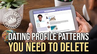 Dating Profile Patterns You Need to Delete