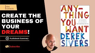 ANYTHING YOU WANT by Derek Sivers | Free Audiobook Summary