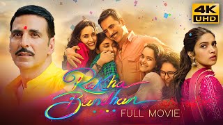 Raksha Bandhan (2022) Latest Hindi Full Movie in 4K UHD | Akshay Kumar, Bhumi Pednekar
