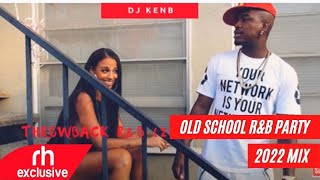 OLD SCHOOL Throwback R&B  PARTY MIX - DJ KENB  FT NELLY,CHRIS BROWN,USHER,RIHANN
