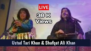 Ustad Tari Khan Saab ||  Shafqat Ali Khan