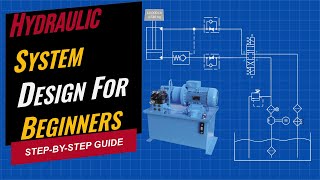 Design Your First Hydraulic System. Step by Step Guide