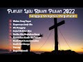 Playlist Lagu Rohani Pilihan 2022 | Mengatasi Pergumulan