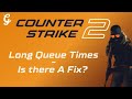 Long Queue Times in CS2 - Is there A Fix? - Counter Strike 2