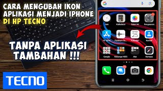 Cara Mengubah Ikon Aplikasi Tecno Menjadi Iphone Tanpa Aplikasi Tambahan || Tema Iphone Hp Tecno