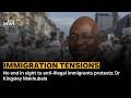 Immigration Tensions | No end in sight to anti-illegal immigrants protests: Dr Kingsley Makhubela