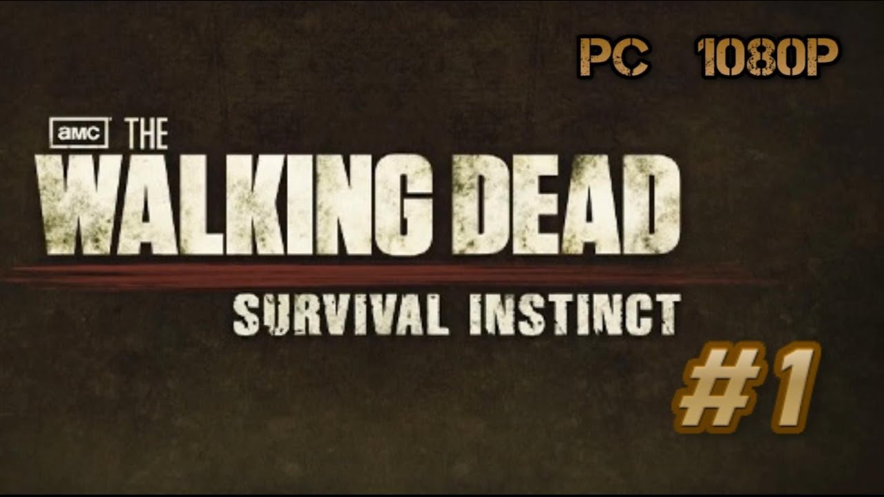 The Walking Dead Survival Instinct 1080p Walkthrough #1 With KillerKev ...