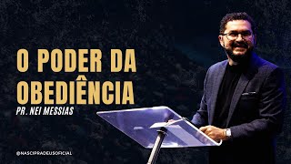 Pr. Nei Messias - O Poder da Obediência