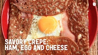 Easy recipe: Savory crepe - ham, egg, and cheese crepes