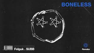 Felguk, SUBB - Boneless (Remake) (Official Audio)