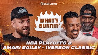NBA Playoffs ft. Chandler Parsons & Amari Bailey Talks Iverson Classic & UCLA | WHAT’S BURNIN
