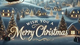 Wish You A Merry Christmas ( Christmas Song 2024 )