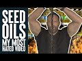 Seed Oils!  My Most Hated Video Ever | Educational Video | Biolayne